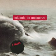 Eduardo De Crescenzo - Eduardo De Crescenzo - I Miti (2001)