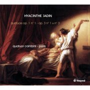 Quatuor Cambini-Paris - Jadin: Quatuors op. 1 no 1 - op. 3 no 1 & no 3 (2013)