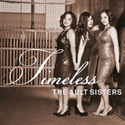 The Ault Sisters - Timeless (2014)