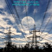 Fritz Mayr - Powerlines (2021) [Hi-Res]