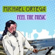 Michael Ortega - Feel the Music (2012)