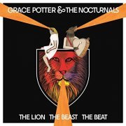 Grace Potter and the Nocturnals - The Lion The Beast The Beat (Deluxe Edition) (2020)