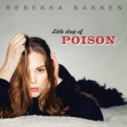Rebekka Bakken - Little Drop of Poison (2014) [Hi-Res]