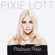 Pixie Lott - Platinum Pixie: Hits (2014)