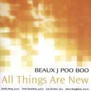 Beaux J Poo Boo - All Things Are New (2005)