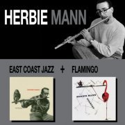 Herbie Mann - East Coast Jazz + Flamingo (2017)