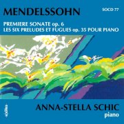 Anna Stella Schic - Felix Mendelssohn : Oeuvres pour piano (1991)