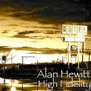 Alan Hewitt - High Fidelity (2012)