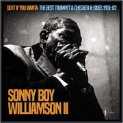 Sonny Boy Williamson II - Do It If You Wanta: The Best Trumpet & Checker A-sides 1951-62 (2025)