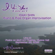 Shin Idaki - IDAKI SHIN Piano & Pipe Organ Improvisation Concert held at Fuchu no Mori Art Theater, Vienna Hall, September 25, 2025 (Live at Fuchu no Mori Art Theater, September 25, 2025) (2025) Hi-Res