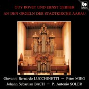 Guy Bovet & Ernst Gerber - Lucchinetti - Mieg - Bach - Soler: Works for Two Organs (2025) [Hi-Res]