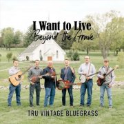 Tru Vintage - I Want to Live Beyond the Grave (2025)