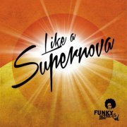 Funky Bizness Gang - Like a Supernova (2023)