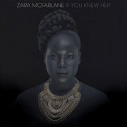 Zara McFarlane - If You Knew Her (2014) [Hi-Res]