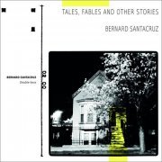 Bernard Santacruz - Tales, Fables And Other Stories (2017) [Hi-Res]