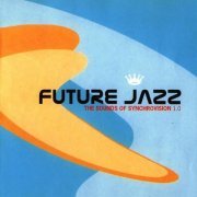 Various Artists - Future Jazz: The Sounds Of Synchrovision (2001)