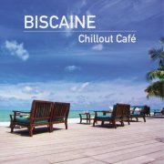 Biscaine - Chillout Cafe (2011)