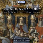 Il Convitto Armonico, Stefano Buschini - Franchino Gaffurio: Missa de Carneval, Stabat Mater & Mottetti (2013)