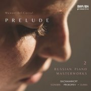 Manuel del Corral, Sergei Rachmaninoff, Alexander Scriabin, Sergei Prokofiev, Mikhail Glinka, Anton Arensky - Prelude. Russian Piano Treasures, Vol. 2 (2023)