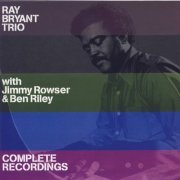 Ray Bryant Trio - Complete Recordings (2006)