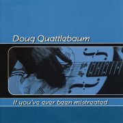 Doug Quattlebaum - If You've Ever Been Mistreated (1997)