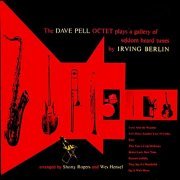 The Dave Pell Octet - The Dave Pell Octet Plays a Gallery of Seldom Heard Tunes by Irving Berlin (1953/2021)