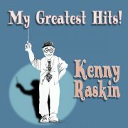 Kenny Raskin - My Greatest Hits! (2018)