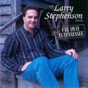 The Larry Stephenson Band - Far Away in Tennessee (1994)