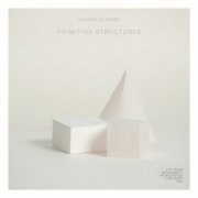 Sander de Keere - Primitive Structures (2022) [Hi-Res]