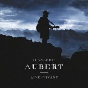 Jean-Louis Aubert - Live = Vivant (2012)