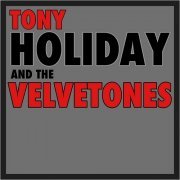 Tony Holiday & The Velvetones - Tony Holiday & The Velvetones (2017)