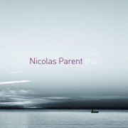 Nicolas Parent trio - Moments (2011) FLAC