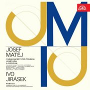 Musici de Praga, Czech Philharmonic Chamber Ensemble, Vladimír Válek - Matěj: Concerto for Trumpet, French Horn and Trombone / Jirásek: Partita (2017)