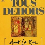 Tous Dehors - Dans La Rue (1996)