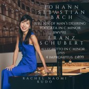 Rachel Naomi Kudo - Johann Sebastian Bach: Jesu, Joy of Man's Desiring BWV 147, Toccata in C minor BWV 911, Franz Schubert: 4 Impromptus Op.90 D 899, Allegretto in C minor D 915 (2022) [Hi-Res]