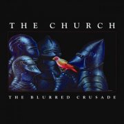 The Church - The Blurred Crusade (1982 Remaster) (2002)