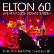 Elton John - Elton 60 - Live At Madison Square Garden (2007) flac