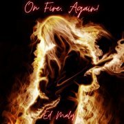 Ed Maly - On Fire, Again! (2021)