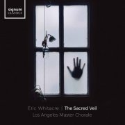 Los Angeles Master Chorale & Eric Whitacre - Eric Whitacre: The Sacred Veil (2020) [Hi-Res]