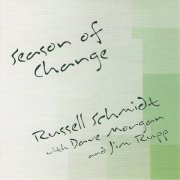 Russell Schmidt, Dave Morgan, Jim Rupp - Season of Change (2007)