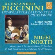 Nigel North - Piccinini: Intavolatvra di livto et di chitarrone, libro primo (2011)