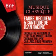 Orchestre National de l'Opéra de Monte-Carlo, Chorale Philippe Caillard, Louis Frémaux - Fauré: Requiem & Cantique de Jean Racine (Stereo Version) (2013) [Hi-Res]
