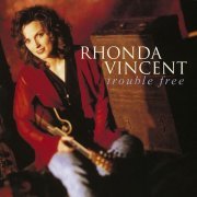 Rhonda Vincent - Trouble Free (1996)