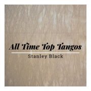 Stanley Black - All Time Top Tangos (2019)