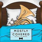 Black Tie Brass - Mostly Covered (2019)