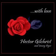 Hector Gilchrist - With Love (2020)