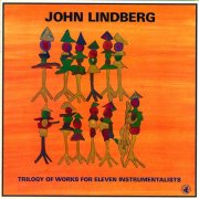 John Lindberg - Trilogy Of Works For Eleven Instrumentalists (1985/2024)