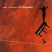 Jacques Higelin - Au cœur d'Higelin (1991)