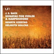 Henryk Szeryng - J.S. Bach: Works for Violin & Keyboard (2019)