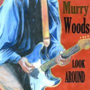 Murry Woods - Look Around (2008)